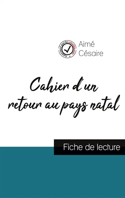 Cahier d'un retour au pays natal de Aimé Césaire (fiche de lecture et analyse complète de l'oeuvre)