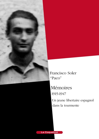 Mémoires, 1915-1947 : un jeune libertaire espagnol dans la tourmente