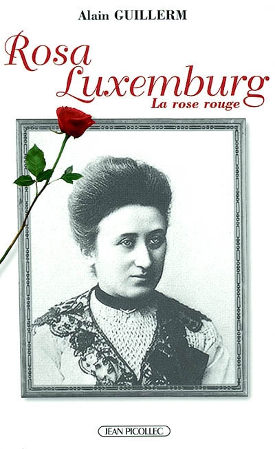 Rosa Luxemburg : la rose rouge
