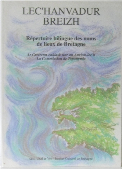 Lec'hanvadur Breizh. Répertoire bilingue des noms de lieux de Bretagne