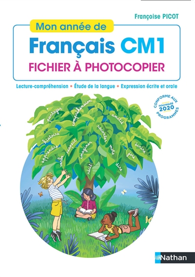 Mon année de français CM1 : fichier à photocopier : lecture-compréhension, étude de la langue, expression écrite et orale, conforme aux programmes 2020