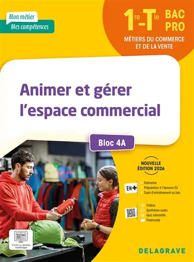 Animer et gérer l'espace commercial, 1re, terminale bac pro métiers du commerce et de la vente : bloc 4A Animer et gérer l'espace commercial, 1re, terminale bac pro métiers du commerce et de la vente : bloc 4A