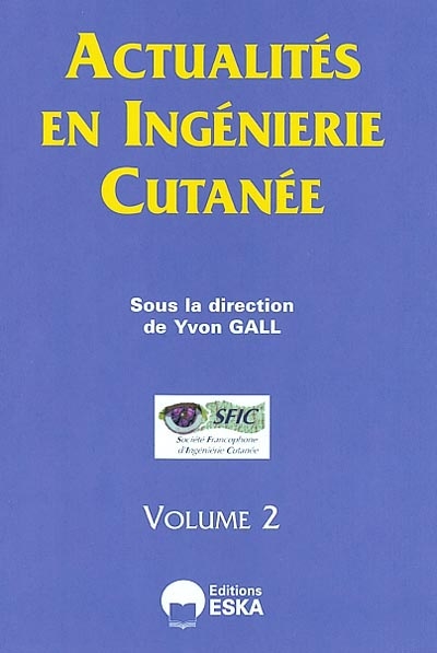 Actualités en ingénierie cutanée. Vol. 2
