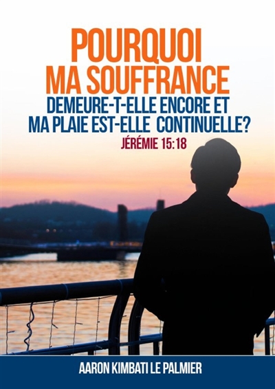 POURQUOI MA SOUFFRANCE...