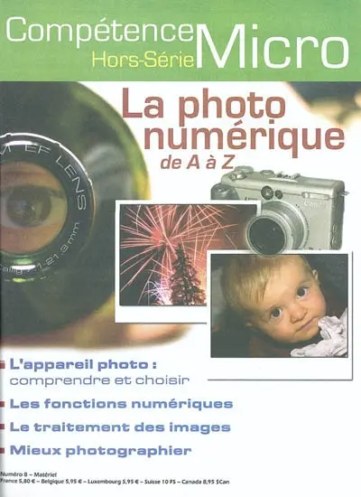 Compétence micro, hors série, n° 8. La photo numérique de a à z
