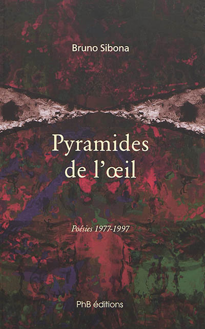 Pyramides de l'oeil : poésies, 1977-1997