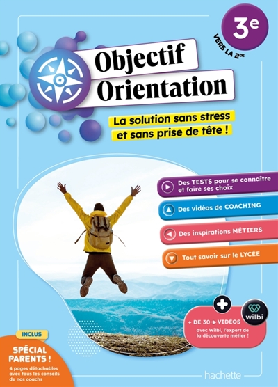 Objectif orientation 3e vers la 2de La solution sans stress et sans prise de tête !