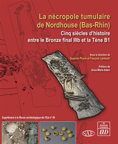 La nécropole tumulaire de Nordhouse (Bas-Rhin) : cinq siècles d'histoire entre le Bronze final IIIb et la Tène B1