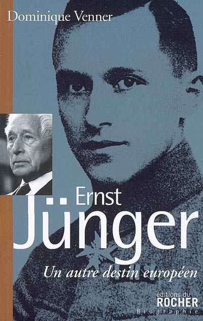 Ernst Jünger : un autre destin européen
