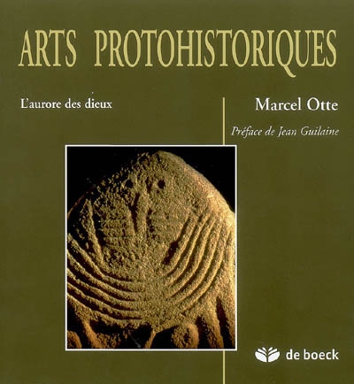 Arts protohistoriques : l'aurore des dieux