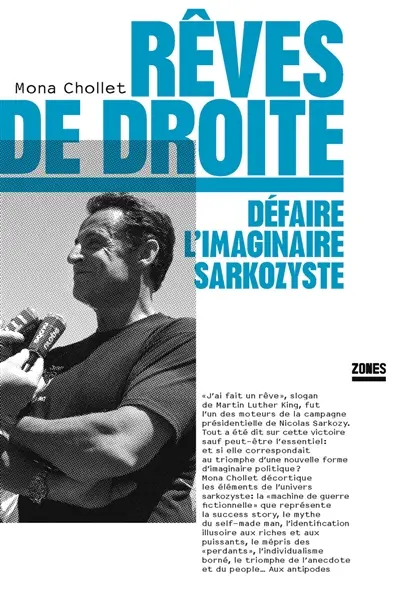 Rêves de droite : défaire l'imaginaire sarkozyste
