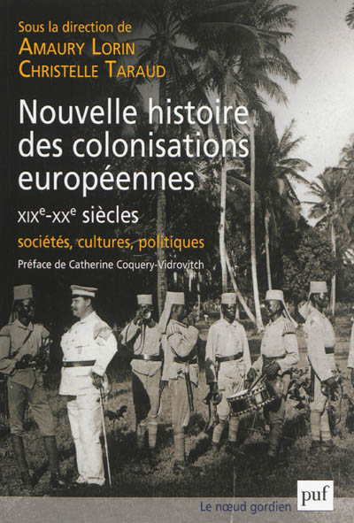 Nouvelle histoire des colonisations européennes (XIXe-XXe siècle) : sociétés, cultures, politiques