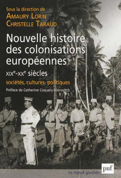 Nouvelle histoire des colonisations européennes (XIXe-XXe siècle) : sociétés, cultures, politiques