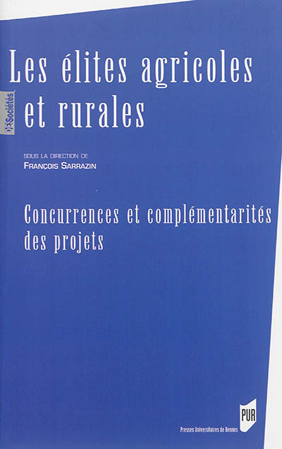 Les élites agricoles et rurales : concurrences et complémentarités des projets