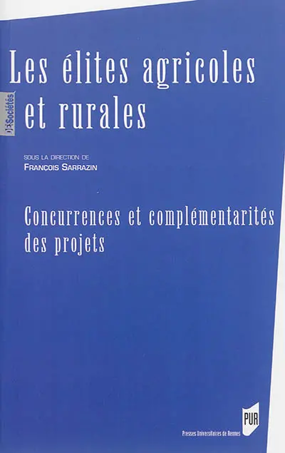 Les élites agricoles et rurales : concurrences et complémentarités des projets