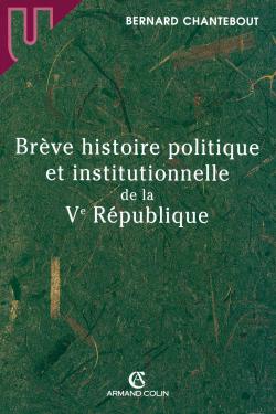 Brève histoire politique et institutionnelle de la Ve République