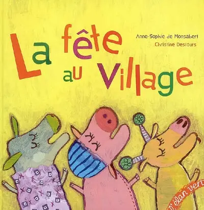 La fête au village : d'après un conte italien