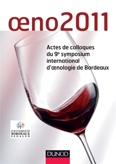Oeno 2011 : actes de colloques du 9e Symposium international d'oenologie de Bordeaux, 15-17 juin 2011