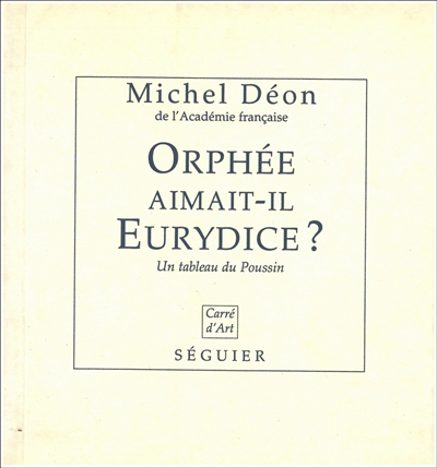 Orphée aimait-il Eurydice ? : un tableau du Poussin