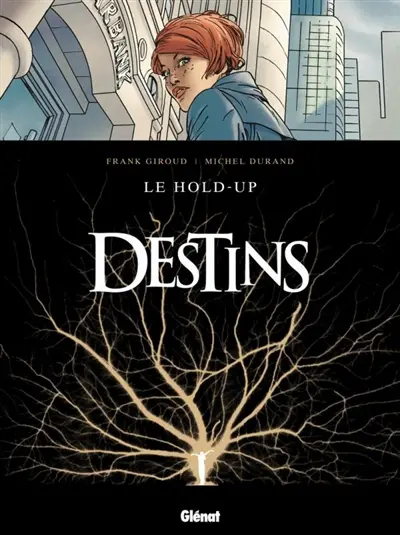 Destins. Le hold-up