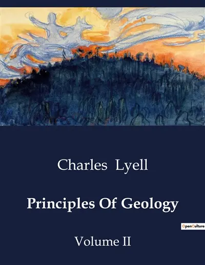 Principles Of Geology : The Evolution of Geological Thought : From Ancient Theories to Modern Understanding