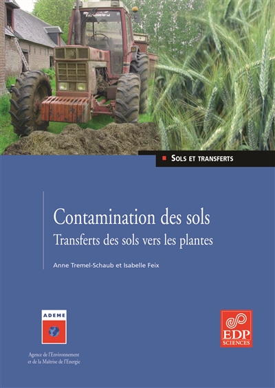 Biosurveillance. Vol. 1. Contamination des sols : transfert des sols vers les plantes