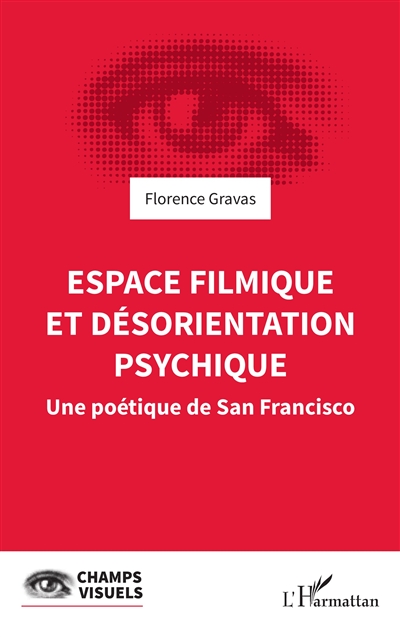 Espace filmique et désorientation psychique : une poétique de San Francisco