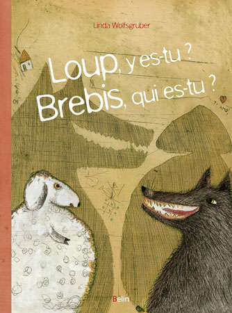 Loup, y es-tu ? Brebis qui es-tu ?