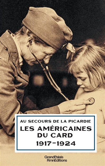 Au secours de la Picardie : les Américaines du CARD (1917-1924)