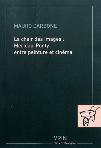 La chair des images : Merleau-Ponty entre peinture et cinéma