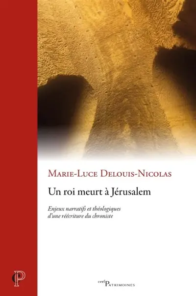 Un roi meurt à Jérusalem : enjeux narratifs et théologiques d'une réécriture du chroniste