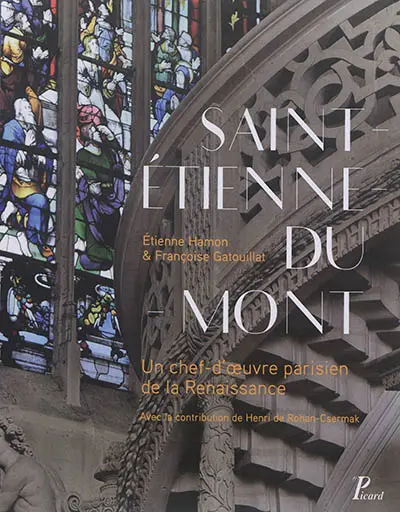 Saint-Etienne-du-Mont : un chef-d'oeuvre parisien de la Renaissance