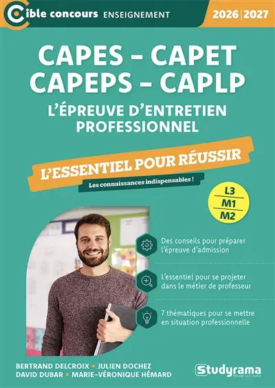 CAPES, CAPET, CAPEPS, CAPLP, l'épreuve d'entretien professionnel : l'essentiel pour réussir, 2026-2027 : L3, M1, M2