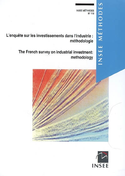 L'enquête sur les investissements dans l'industrie : méthodologie. The French survey on industrial investment : methodology