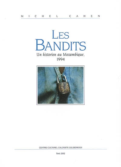 Les bandits : un historien au Mozambique, 1994