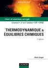 Thermodynamique & équilibres chimiques : cours et exercices résolus : licence 1re, 2e et 3e années, IUT, CPGE
