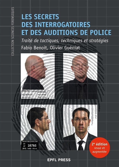 Les secrets des interrogatoires et des auditions de police : traité de tactiques, techniques et stratégies