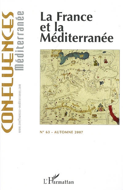 Confluences Méditerranée, n° 63. La France et la Méditerranée