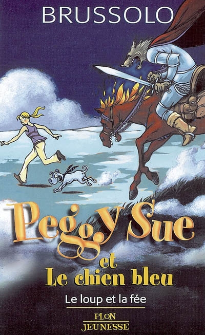 Peggy Sue et le chien bleu 10 : Le loup et la fée