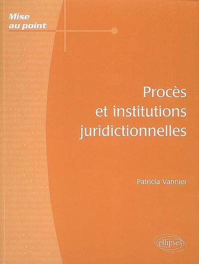 Procès et institutions juridictionnelles