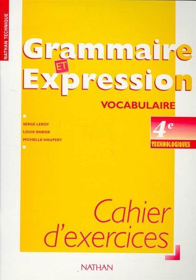 Grammaire et expression, vocabulaire, 4e technologique : cahier d'exercices