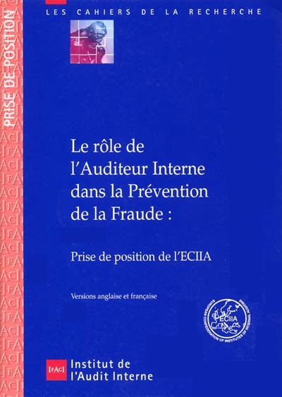 Le rôle de l'auditeur interne dans la prévention de la fraude : prise de position de l'ECIIA (octobre 1999)