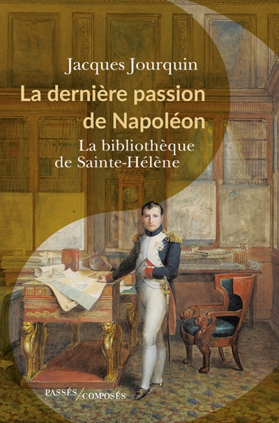 La dernière passion de Napoléon : la bibliothèque de Sainte-Hélène