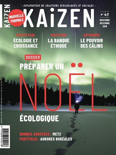 Kaizen : explorateur de solutions écologiques et sociales, n° 47. Préparer un Noël écologique