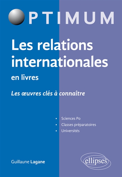 Les relations internationales en livres : les oeuvres clés à connaître : Sciences Po, classes préparatoires, universités