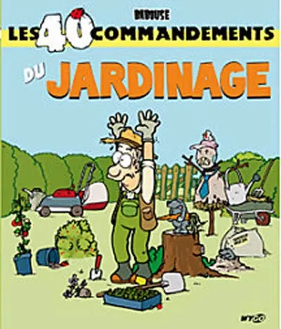 Les 40 commandements du jardinage