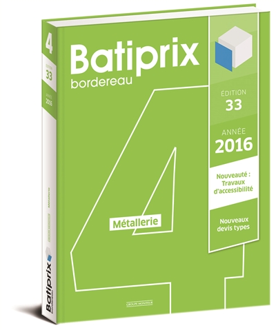 Batiprix 2016 : bordereau. Vol. 4. Métallerie