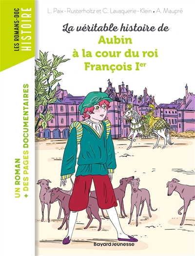 La véritable histoire de Aubin à la cour du roi François Ier