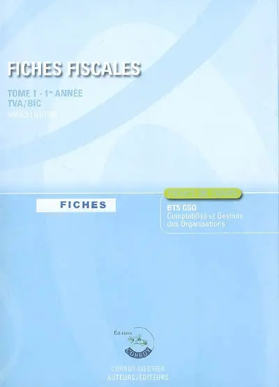 Fiches fiscales. Vol. 1. BTS CGO 1re année : TVA, BIC : fiches de cours