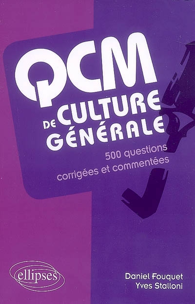 QCM de culture générale : 500 questions corrigées et commentées